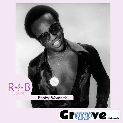 R&B ICON: Bobby Womack