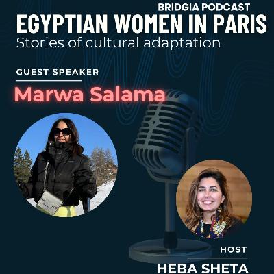 Marwa Salama - Egyptian Women in Paris Marwa Salama - Egyptian Women in Paris