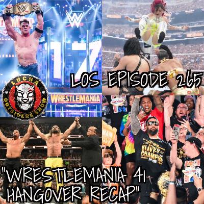 LOS Episode 265 "Wrestlemania 41 Hangover Recap"