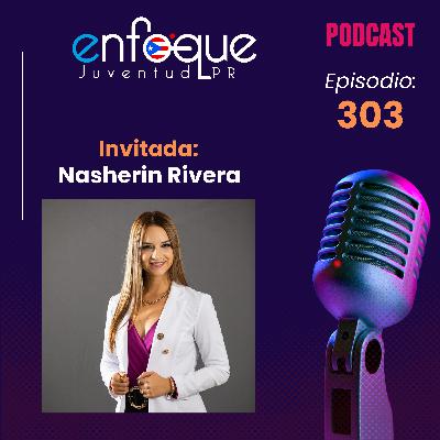 303 - Entrevista a Nasherin Rivera Ayala, coach certificada en finanzas personales