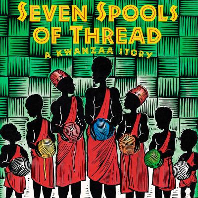 🧵 Seven Spools of Thread A Kwanzaa Story 🧵 Stories for Kids Read Aloud [ READ ALONG VIDEO ON SPOTIFY ]
