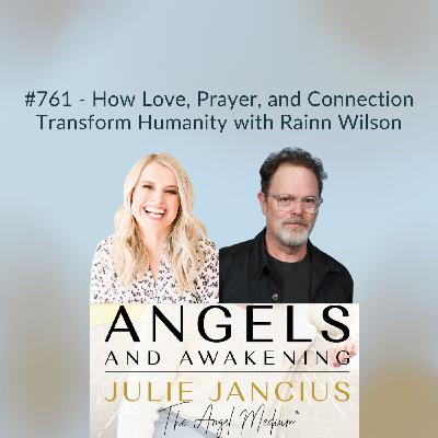 How Love, Prayer, and Connection Transform Humanity with Rainn Wilson
