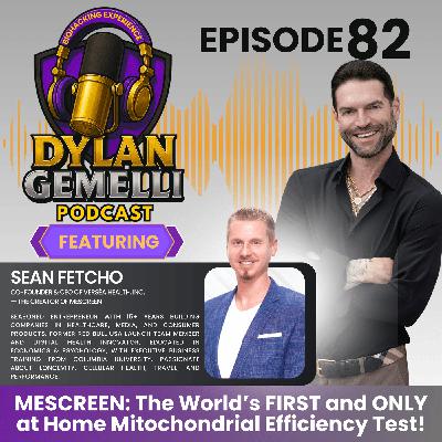 Episode #82 Featuring Sean Fetcho! The co-founder of Versea Health and MESCREEN! The World's FIRST AND ONLY at home Mitochondrial Efficiency Test!! Episode #82 Featuring Sean Fetcho! The co-founder of Versea Health and MESCREEN! The World's FIRST AND ONLY at home Mitochondrial Efficiency Test!!