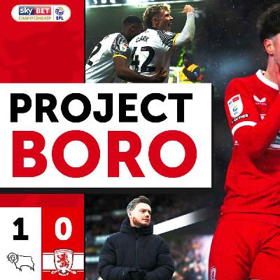 BORO LOSE AGAIN AND DROP OUT OF THE TOP 2! | Derby County 1-0 Middlesbrough - Project Boro #156