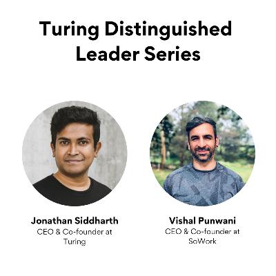 Turing Distinguished Leader Series: Vishal Punwani, CEO & Co-Founder at SoWork