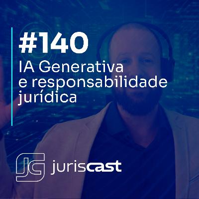 IA Generativa e responsabilidade jurídica, com Dra. Larissa Pigão #140