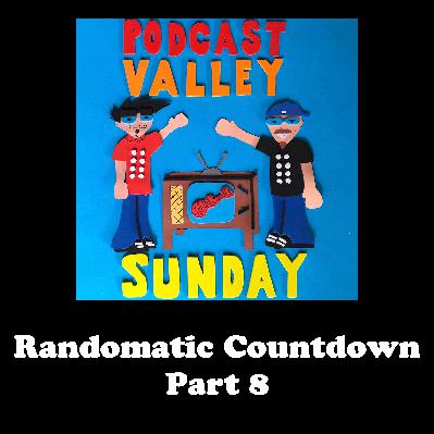 Podcast Valley Sunday: Randomatic Countdown Part 8