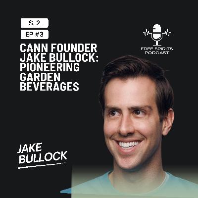 Cann Founder Jake Bullock: Pioneering Microdose THC Beverages Cann Founder Jake Bullock: Pioneering Microdose THC Beverages