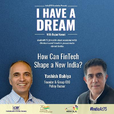 Episode 12 - Fireside Chat with Mr. Yashish Dahiya, Founder & Group CEO, PolicyBazaar