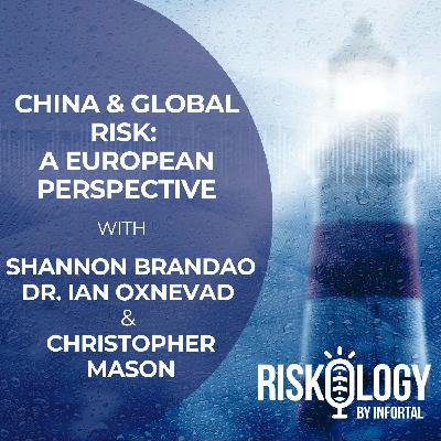 Riskology by Infortal Episode 28: China & Global Risk: A European Perspective