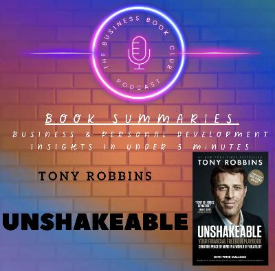 Unshakeable by Tony Robbins — Your Financial Freedom Playbook for Stability and Growth - A Business Book Club Series