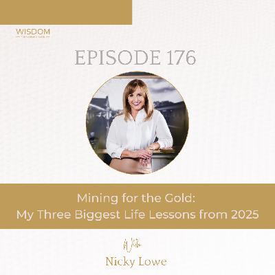 Mining for the Gold: My Three Biggest Life Lessons from 2025