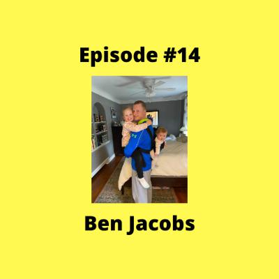 #14. Being The Pastor's Kid, Chasing Adrenaline, and Why You Take Your Kid Outside No Matter How Cold It Is (with Ben Jacobs) #14. Being The Pastor's Kid, Chasing Adrenaline, and Why You Take Your Kid Outside No Matter How Cold It Is (with Ben Jacobs)