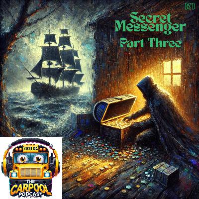 Part 3, The Secret Messenger