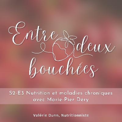 S2-E3 Nutrition et maladies chroniques avec Marie-Pier Déry S2-E3 Nutrition et maladies chroniques avec Marie-Pier Déry