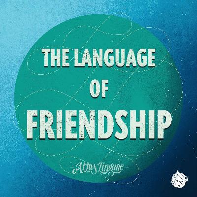 The Language of Friendship