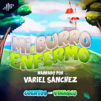 Mi Burro Enfermo, con Variel Sánchez | Cuentos con Vinasco
