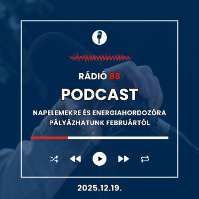 Napelemekre és energiahordozóra pályázhatunk februártól | Café88 [2025.12.19.]