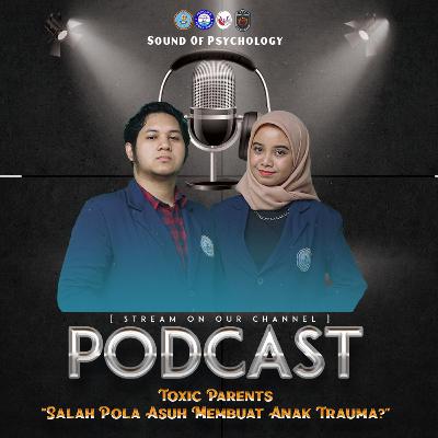 #S2 - Eps 6. Salah Pola Asuh Membuat Anak Trauma?