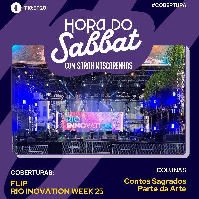 EP 20: FLIP, Parte da Arte, RIW25, Contos Sagrados EP 20: FLIP, Parte da Arte, RIW25, Contos Sagrados