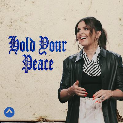 Hold Your Peace (Pastor Holly Furtick)