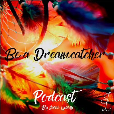 Episode 46: Be a Dreamcatcher with Angel Faulk