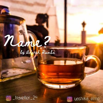 NAME?? A Nostalgic short story