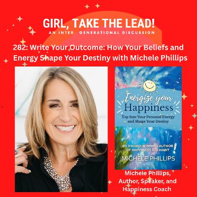 282. Energizing Your Happiness & Writing Your Outcome with Michele Phillips 282. Energizing Your Happiness & Writing Your Outcome with Michele Phillips