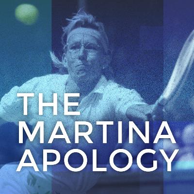 An Apology to Martina Navratilova