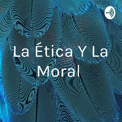 La ética y la moral