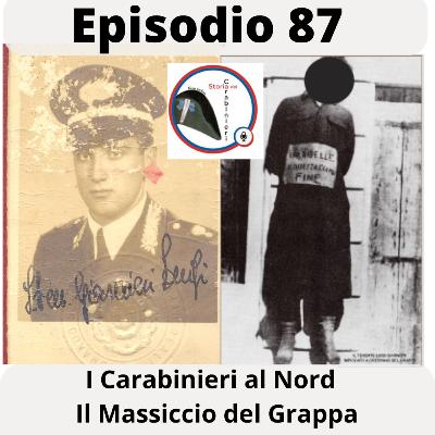 Episodio 87. I Carabinieri al Nord. Il Massiccio del Grappa