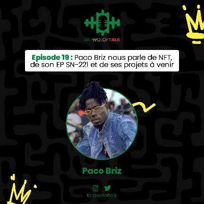 Episode 19 : Paco Briz nous parle de NFT, de son EP SN-221 et de ses projets à venir
