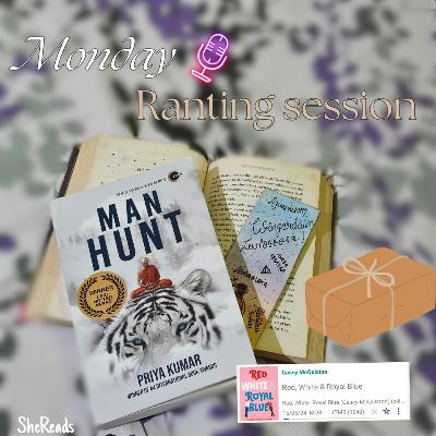 Monday ranting session| Episode 3