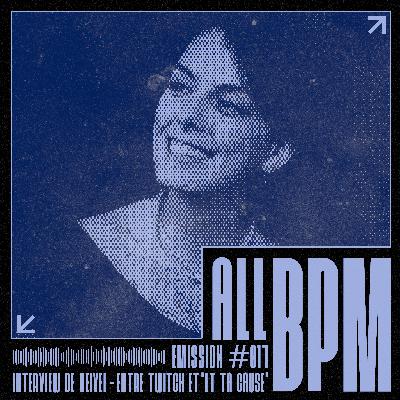 ALL BPM - Interview de Neivee, Streameuse Twitch et co-organisatrice d'Et Ta Cause