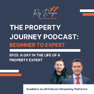 Episode 025: A Day In The Life Of A Property Expert