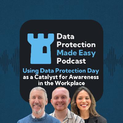 202: Using Data Protection Day as a Catalyst for Awareness in the Workplace