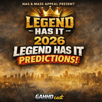 Gahhdcast Presents: Predicting Mass Appeal’s Legend Has It Artists for 2026 Ep. 231 Gahhdcast Presents: Predicting Mass Appeal’s Legend Has It Artists for 2026 Ep. 231