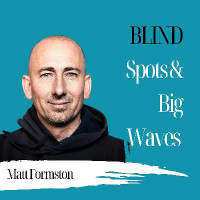 Blind Spots & Big Waves | Matt Formston - 960
