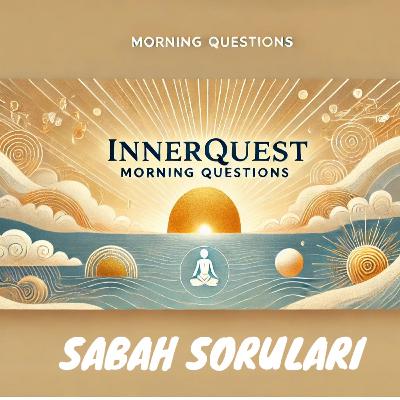 Canlandırıcı Sabah Soruları: Frekansını Yükselt!