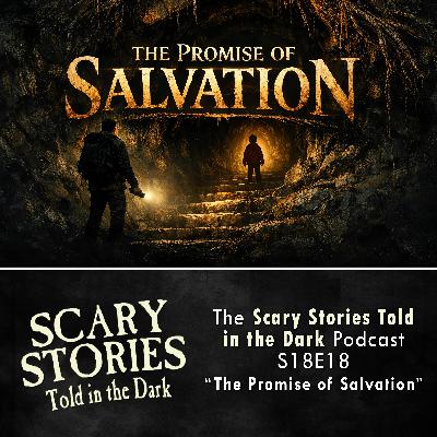 S18E18 - "The Promise of Salvation" – Scary Stories Told in the Dark S18E18 - "The Promise of Salvation" – Scary Stories Told in the Dark