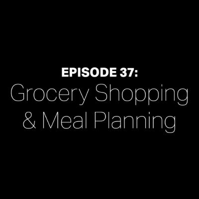 37 - Groceries & Meal Plans 37 - Groceries & Meal Plans