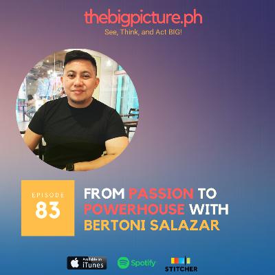#83 From Passion to Powerhouse with Bertoni Salazar