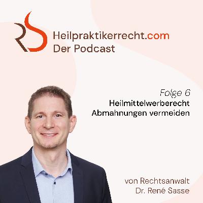 006 Heilmittelwerberecht – Abmahnungen vermeiden 006 Heilmittelwerberecht – Abmahnungen vermeiden