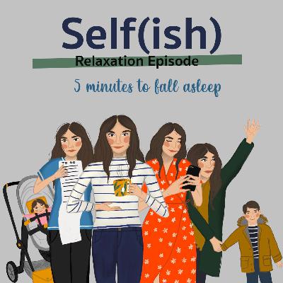 Relaxation Episode - 5 minutes to fall asleep