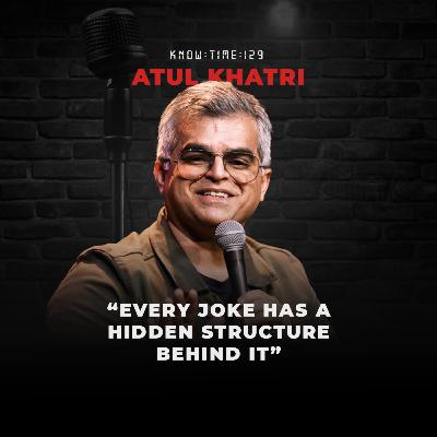 #129: Stand-Up Comedy 101 Masterclass ft. Atul Khatri #129: Stand-Up Comedy 101 Masterclass ft. Atul Khatri