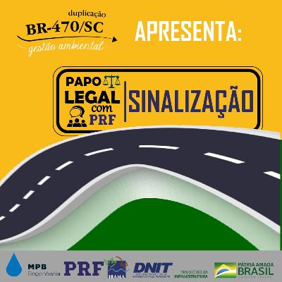 Papo Legal com PRF: Sinalização