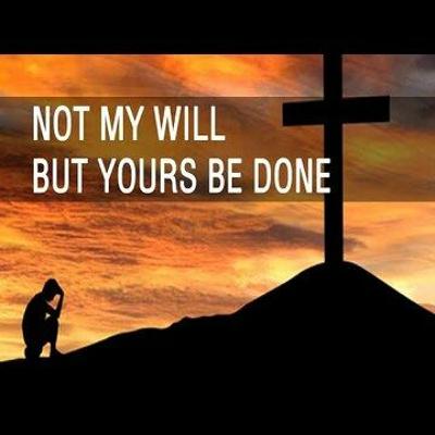 Not My Will But Yours Be Done