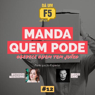 #12 - MANDA QUEM PODE (feat Fernanda Preve e Cleber Villa)