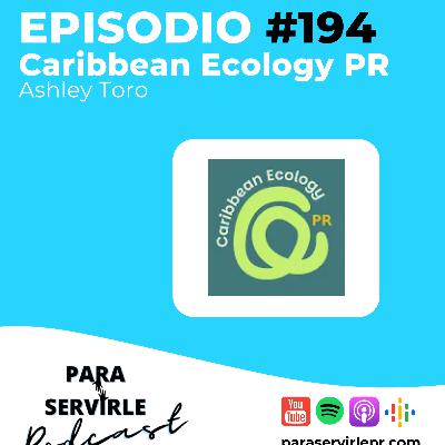 Episodio #194-T5 Caribbean Ecology | Ashley Toro