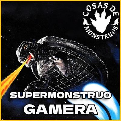 Especial Supermonstruo Gamera en SuperCosas de Monstruos